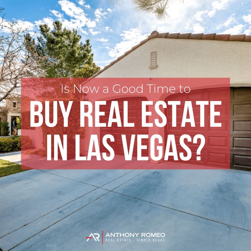Is now a good time to buy real estate in Las Vegas